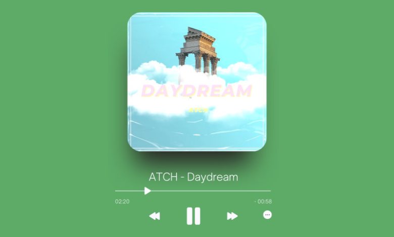 ATCH - Daydream