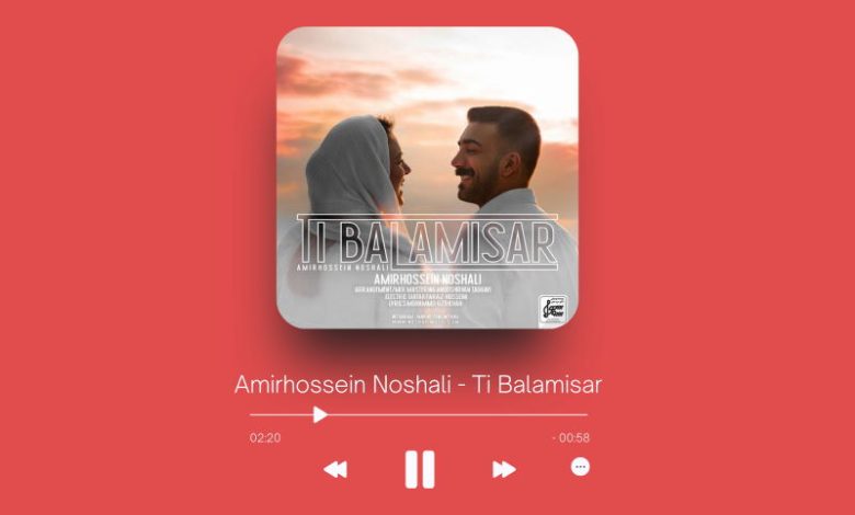 Amirhossein Noshali - Ti Balamisar