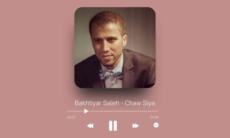 Bakhtiyar Saleh - Chaw Siya