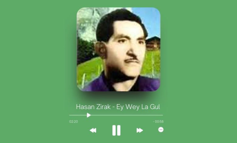 Hasan Zirak - Ey Wey La Gul